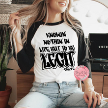 Load image into Gallery viewer, KNOWIN' NOTHIN' IN LIVE, BUT TO BE LEGIT