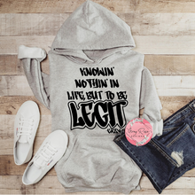 Load image into Gallery viewer, KNOWIN' NOTHIN' IN LIVE, BUT TO BE LEGIT