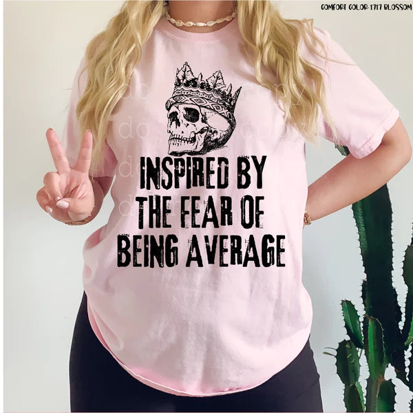 Inspired by the fear best sale of being average crewneck